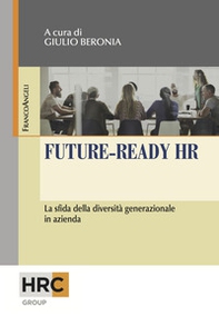Future-ready HR. La sfida della diversità generazionale in azienda - Librerie.coop