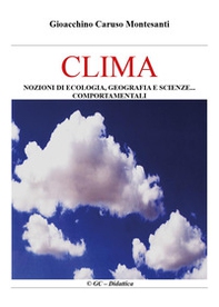 Clima. Nozioni di ecologia, geografia e scienze comportamentali - Librerie.coop