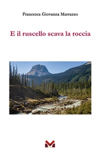 E il ruscello scava la roccia - Librerie.coop