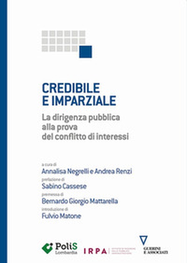 Credibile e imparziale. La dirigenza pubblica alla prova del conflitto di interessi - Librerie.coop Credibile e imparziale. La dirigenza pubblica alla prova del conflitto di interessi - Librerie.coop