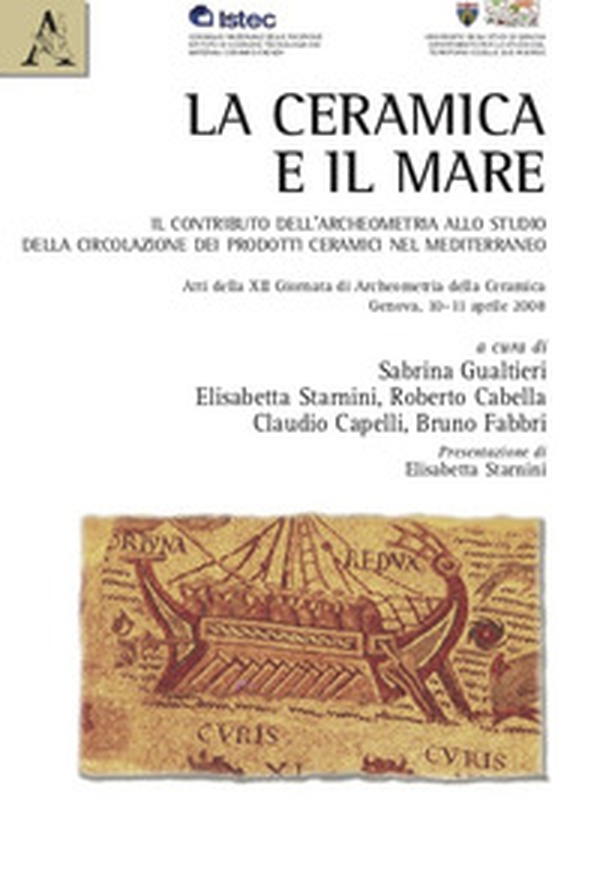 La ceramica e il mare. Il contributo dell'archeometria allo studio della circolazione dei prodotti nel Mediterraneo - Librerie.coop La ceramica e il mare. Il contributo dell'archeometria allo studio della circolazione dei prodotti nel Mediterraneo - Librerie.coop