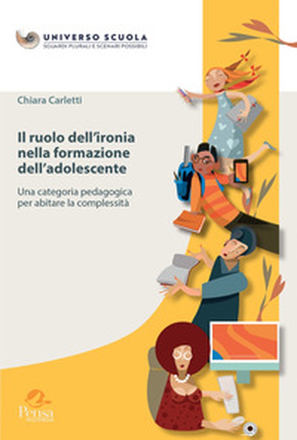 Il ruolo dell'ironia nella formazione dell'adolescente. Una categoria pedagogica per abitare la complessità - Librerie.coop Il ruolo dell'ironia nella formazione dell'adolescente. Una categoria pedagogica per abitare la complessità - Librerie.coop