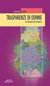 Trasparenze di donne in ventiquattro biografie - Librerie.coop