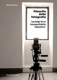 Filosofia della fotografia. I prodigi di un insospettabile «obiettivo» - Librerie.coop Filosofia della fotografia. I prodigi di un insospettabile «obiettivo» - Librerie.coop