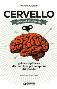 Cervello. Manuale dell'utente. Guida semplificata alla macchina più complessa del mondo - Librerie.coop Cervello. Manuale dell'utente. Guida semplificata alla macchina più complessa del mondo - Librerie.coop