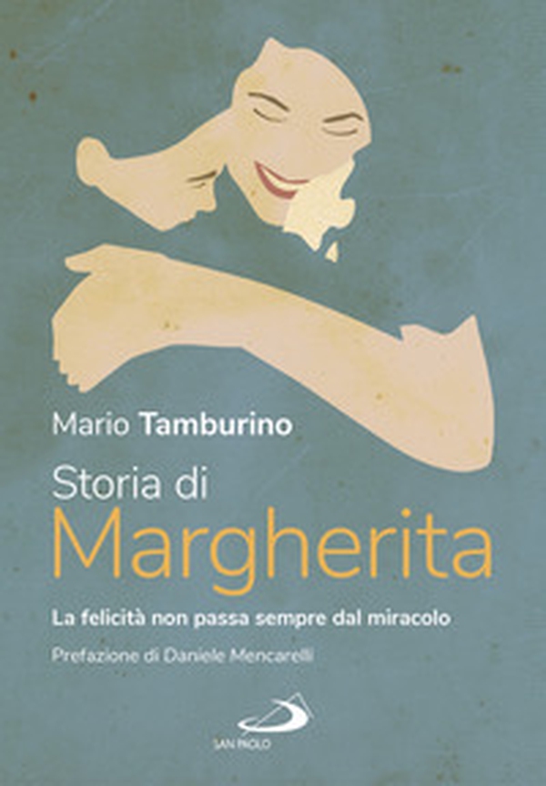 Storia di Margherita. La felicità non sempre passa dal miracolo - Librerie.coop Storia di Margherita. La felicità non sempre passa dal miracolo - Librerie.coop