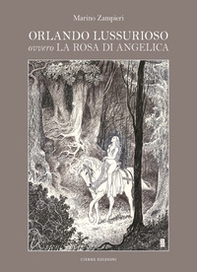Orlando lussurioso, ovvero «La rosa di Angelica» - Librerie.coop