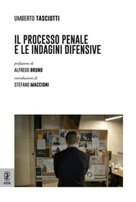 Il processo penale e le indagini difensive - Librerie.coop