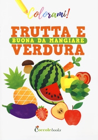 Frutta e verdura buona da mangiare - Librerie.coop