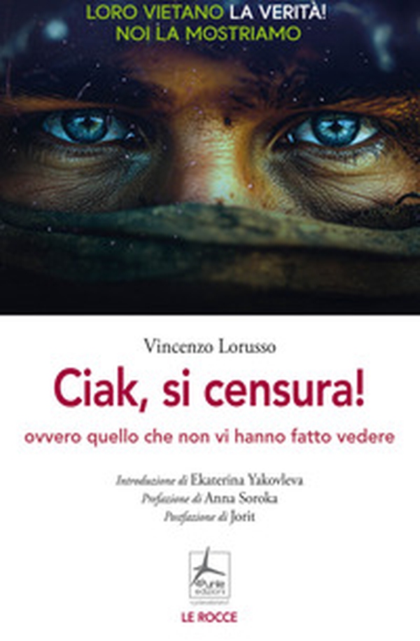 Ciak, si censura! Ovvero quello che non vi hanno fatto vedere - Librerie.coop
