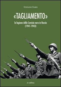 «Tagliamento». La legione delle camicie nere in Russia (1941-1943) - Librerie.coop «Tagliamento». La legione delle camicie nere in Russia (1941-1943) - Librerie.coop
