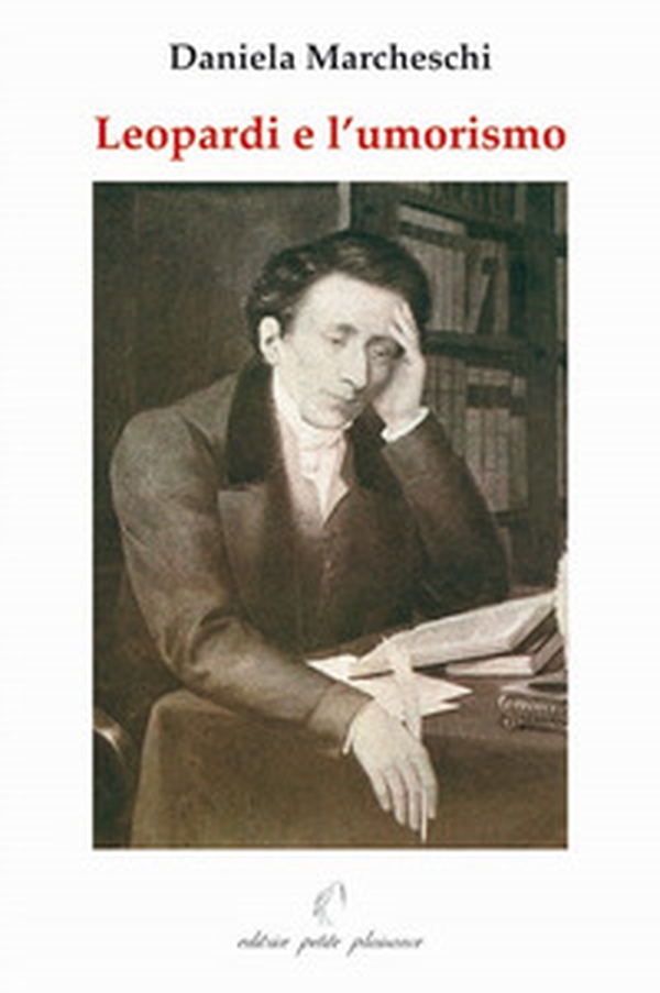 Leopardi e l'umorismo. In appendice: G. Leopardi oggi - Librerie.coop Leopardi e l'umorismo. In appendice: G. Leopardi oggi - Librerie.coop