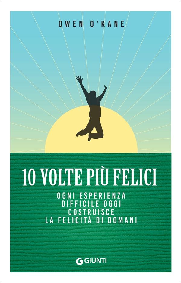 10 volte più felici - Librerie.coop 10 volte più felici - Librerie.coop