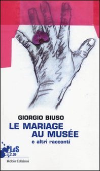 Mariage au musée e altri racconti - Librerie.coop