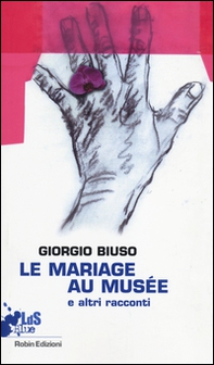 Mariage au musée e altri racconti - Librerie.coop Mariage au musée e altri racconti - Librerie.coop