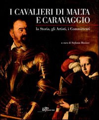 I cavalieri di Malta e Caravaggio. La storia, gli artisti, i committenti - Librerie.coop
