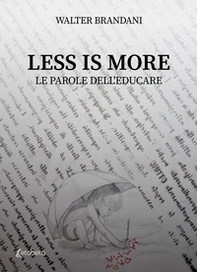 Less is more. Le parole dell'educare - Librerie.coop