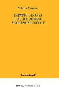 Impatto, finanza e nuove imprese a vocazione sociale - Librerie.coop Impatto, finanza e nuove imprese a vocazione sociale - Librerie.coop
