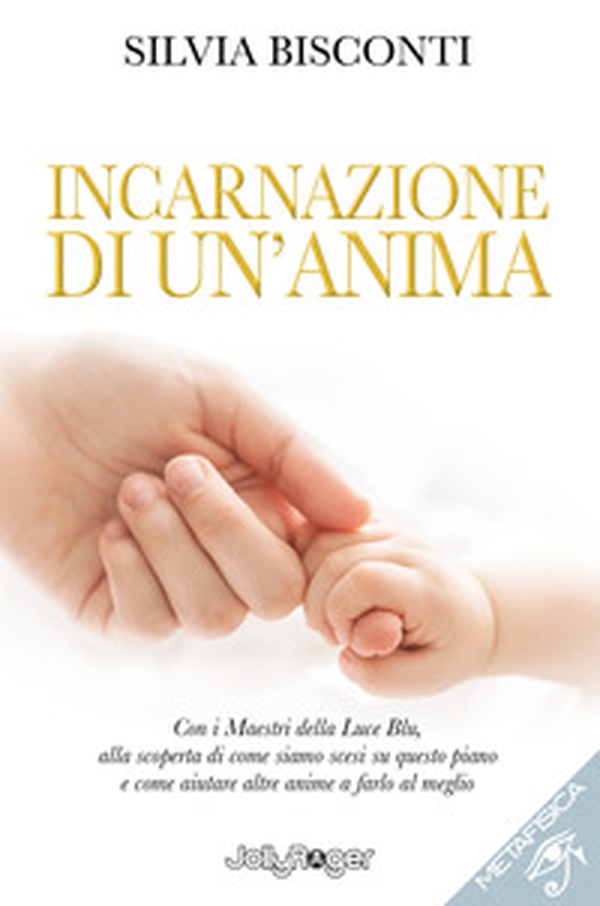 Incarnazione di un'anima. Con i maestri della luce blu, alla scoperta di come siamo scesi su questo piano e come aiutare altre anime a farlo al meglio - Librerie.coop Incarnazione di un'anima. Con i maestri della luce blu, alla scoperta di come siamo scesi su questo piano e come aiutare altre anime a farlo al meglio - Librerie.coop