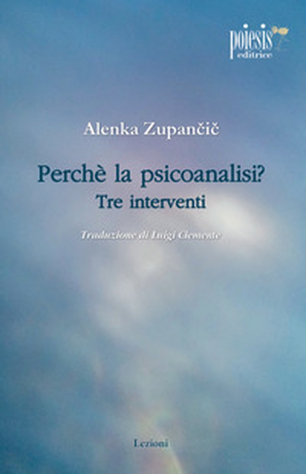 Perché la psicoanalisi? Tre interventi - Librerie.coop Perché la psicoanalisi? Tre interventi - Librerie.coop