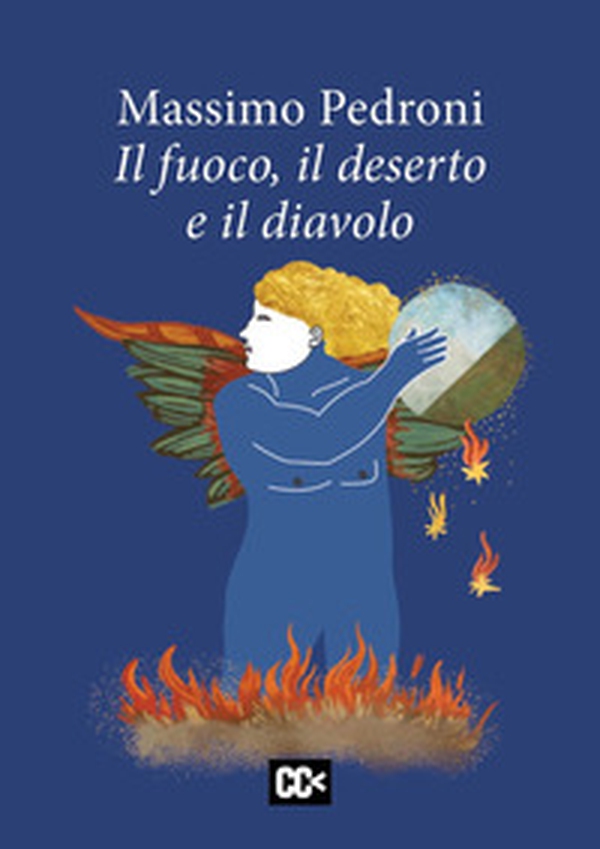Il fuoco, il deserto e il diavolo - Librerie.coop Il fuoco, il deserto e il diavolo - Librerie.coop