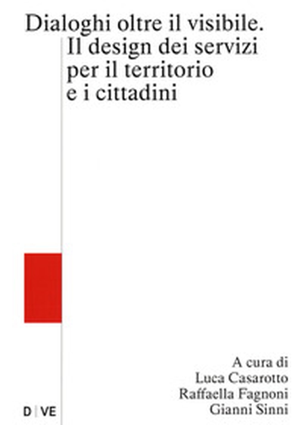 Oltre il visibile. Il design dei servizi per il territorio e i cittadini - Librerie.coop Oltre il visibile. Il design dei servizi per il territorio e i cittadini - Librerie.coop