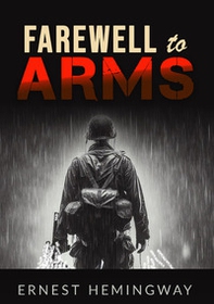 Farewell to arms - Librerie.coop Farewell to arms - Librerie.coop