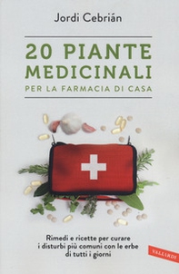 20 piante medicinali per la farmacia di casa - Librerie.coop