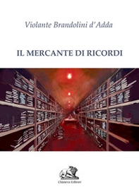 Il mercante di ricordi - Librerie.coop