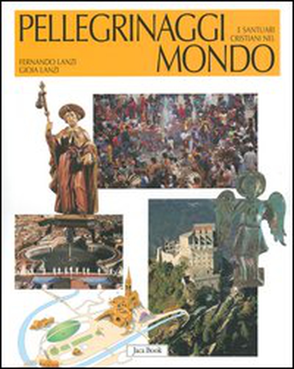 Pellegrinaggi e santuari cristiani nel mondo - Librerie.coop Pellegrinaggi e santuari cristiani nel mondo - Librerie.coop