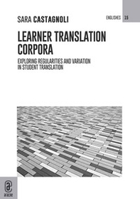 Learner translation corpora. Exploring regularities and variation in student translation - Librerie.coop