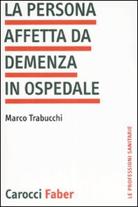 La persona affetta da demenza in ospedale - Librerie.coop