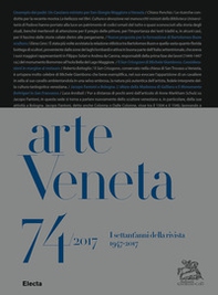 Arte Veneta. Rivista di storia dell'arte - Vol. 74 - Librerie.coop