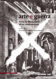 Arte e guerra. Storie dal Risorgimento all'età contemporanea - Librerie.coop Arte e guerra. Storie dal Risorgimento all'età contemporanea - Librerie.coop