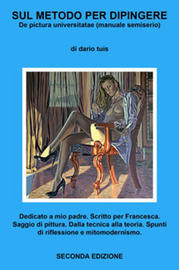 Sul metodo per dipingere. De pictura universitatae (manuale semiserio) - Librerie.coop Sul metodo per dipingere. De pictura universitatae (manuale semiserio) - Librerie.coop