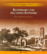Recuperiamo l'uso dell'antico battistero restaurandolo. Basilica Santa Maria a Pugliano Ercolano - Librerie.coop Recuperiamo l'uso dell'antico battistero restaurandolo. Basilica Santa Maria a Pugliano Ercolano - Librerie.coop