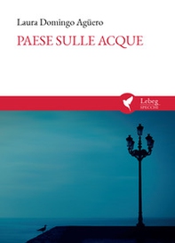 Paese sulle acque. País sobre las aguas - Librerie.coop