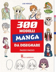 300 modelli manga da disegnare passo passo - Librerie.coop