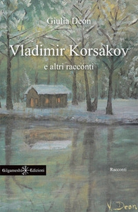 Vladimir Korsakov e altri racconti. Testo francese a fronte - Librerie.coop