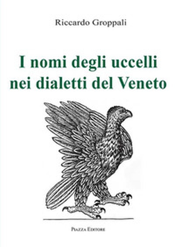 I nomi degli uccelli nei dialetti del Veneto - Librerie.coop I nomi degli uccelli nei dialetti del Veneto - Librerie.coop