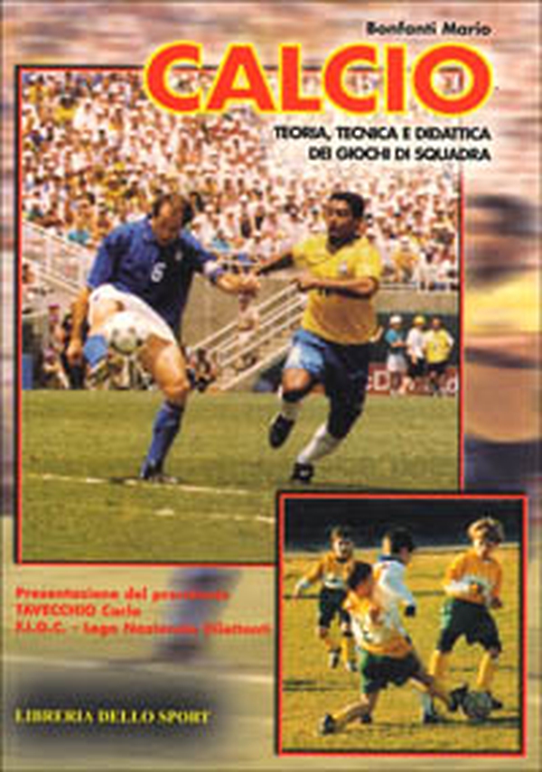 Calcio. Teoria, tecnica e didattica dei giochi di squadra - Librerie.coop Calcio. Teoria, tecnica e didattica dei giochi di squadra - Librerie.coop