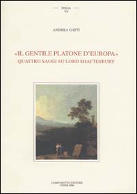 Il gentile Platone d'Europa. Quattro saggi su lord Shaftesbury - Librerie.coop