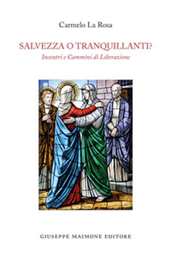 Salvezza o tranquillanti? Incontri e cammini di liberazione - Librerie.coop Salvezza o tranquillanti? Incontri e cammini di liberazione - Librerie.coop