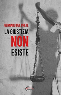 La giustizia non esiste - Librerie.coop