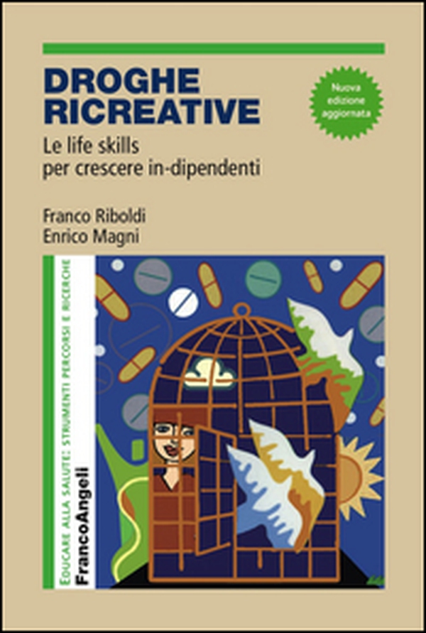 Droghe creative. Le life skills per crescere in-dipendenti - Librerie.coop Droghe creative. Le life skills per crescere in-dipendenti - Librerie.coop
