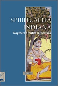 Spiritualità indiana. Magistero e mistica carmelitana - Librerie.coop Spiritualità indiana. Magistero e mistica carmelitana - Librerie.coop
