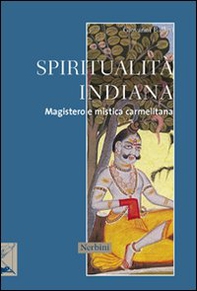 Spiritualità indiana. Magistero e mistica carmelitana - Librerie.coop