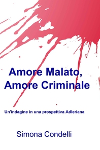 Amore Malato, Amore criminale - Librerie.coop