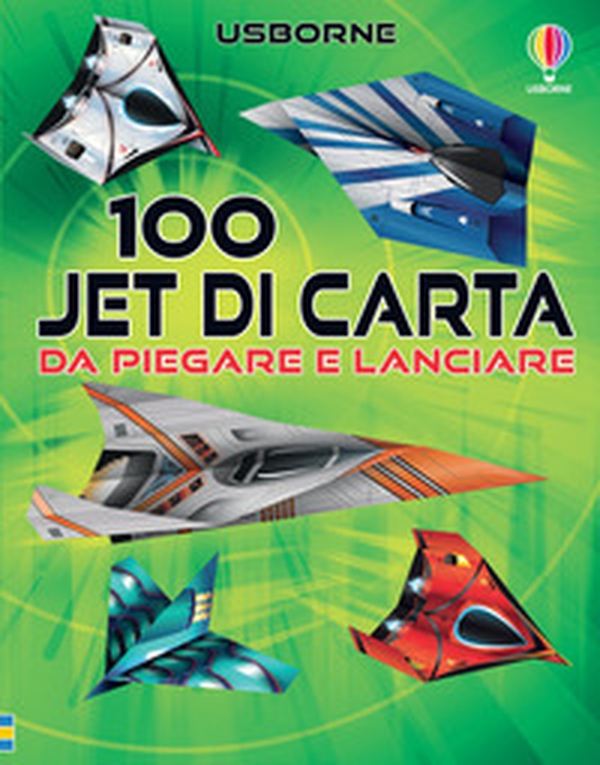 100 jet da piegare e lanciare - Librerie.coop 100 jet da piegare e lanciare - Librerie.coop