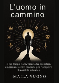 L'uomo in cammino - Librerie.coop L'uomo in cammino - Librerie.coop